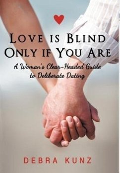 Love Is Blind Only If You Are - Kunz, Debra