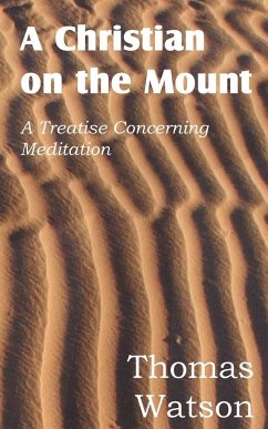 A Christian on the Mount; A Treatise Concerning Meditation