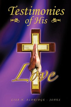 Testimonies of His Love - Aldridge - Jones, Lisa N.