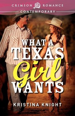 What a Texas Girl Wants - Knight, Kristina