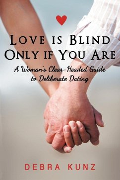 Love Is Blind Only If You Are - Kunz, Debra