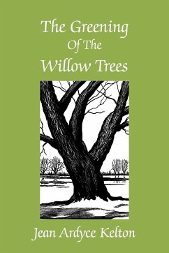 The Greening of the Willow Trees
