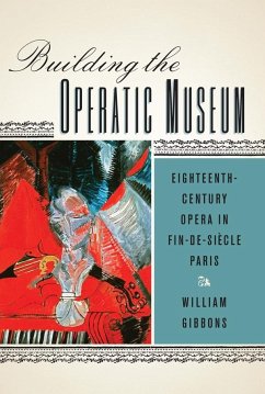 Building the Operatic Museum - Gibbons, William