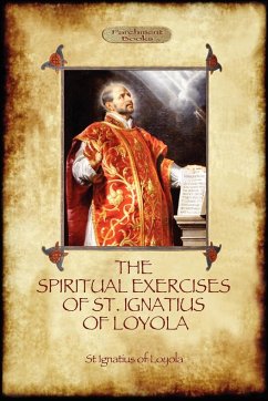 The Spiritual Exercises of St Ignatius of Loyola - Of Loyola, St Ignatius