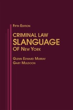 Criminal Law Slanguage of New York - Murray, Glenn Edward; Muldoon, Gary