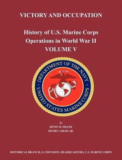 History of U.S. Marine Corps Operations in World War II. Volume V - Frank, Benis M.; Shaw, Henry I.; Us Marine Corps Historical Branch