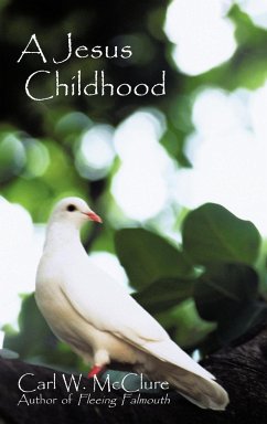 A Jesus Childhood - McClure, Carl W.