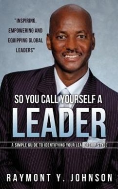 So You Call Yourself a Leader - Johnson, Raymont Y.