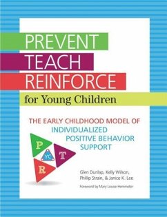 Prevent-Teach-Reinforce for Young Children - Dunlap, Glen; Wilson, Kelly; Strain, Phillip S; Lee, Janice K