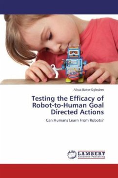 Testing the Efficacy of Robot-to-Human Goal Directed Actions