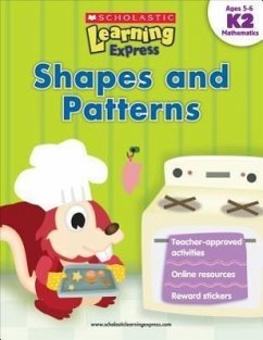 Scholastic Learning Express: Shapes and Patterns: Grades K-2 - Scholastic, Inc