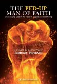 The Fed-Up Man of Faith: Challenging God in the Face of Suffering and Tragedy
