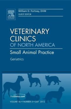 Geriatrics, An Issue of Veterinary Clinics: Small Animal Practice - Fortney, William D.