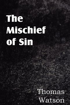 The Mischief of Sin - Watson, Thomas Jr.