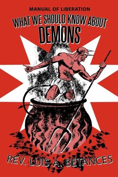 What We Should Know about Demons - Betances, Rev Luis a.