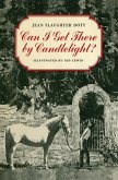 CAN I GET THERE BY CANDLELIGHT? CAN I GET THERE BY CANDLELIGHT?