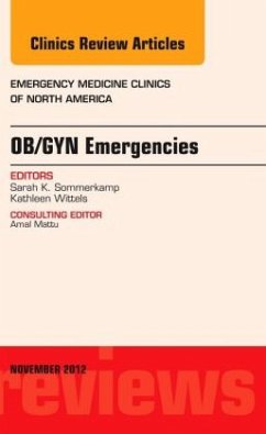 OB/GYN Emergencies, An Issue of Emergency Medicine Clinics - Wittels, Kathleen;Sommerkamp, Sarah K.