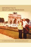 Important Facts about Cancer Prevention Important Facts about Cancer Prevention