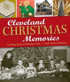 Cleveland Christmas Memories: Looking Back at Holidays Past - Bellamy, Gail Ghetia