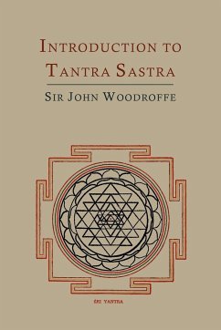 Introduction to Tantra Sastra - Woodroffe, John George; Avalon, Arthur