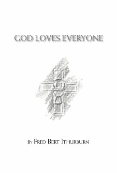 God Loves Everyone - Ithurburn, Fred Bert