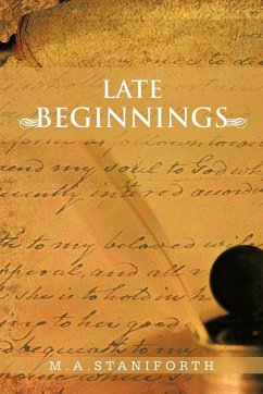 Late Beginnings - M. a. Staniforth