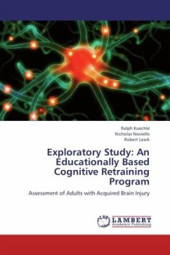 Exploratory Study: An Educationally Based Cognitive Retraining Program - Kuechle, Ralph;Noviello, Nicholas;Leark, Robert
