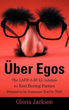 Uber Egos the Laff-A-Bull Solution to End Boring Parties Pretend to Be Someone You're Not! - Jackson, Gloria