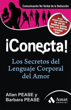 ¡Conecta! : los secretos del lenguaje corporal en el amor - Pease, Allan; Pease, Barbara