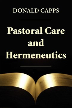 Pastoral Care and Hermeneutics - Capps, Donald