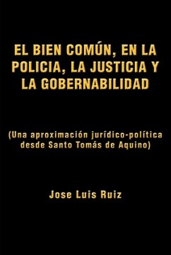 El Bien Comun, En La Policia, La Justicia y La Gobernabilidad - Ruiz, Jose Luis