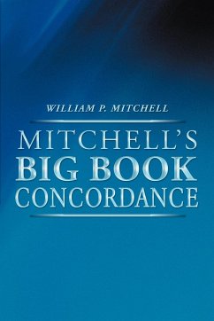 Mitchell's Big Book Concordance - Mitchell, William P.