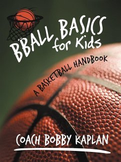 Bball Basics for Kids - Kaplan, Coach Bobby; Kaplan, Bobby