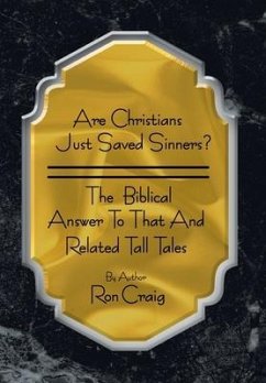 Are Christians Just Saved Sinners? - Craig, Ron