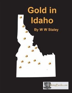 Gold in Idaho - Staley, W. W.