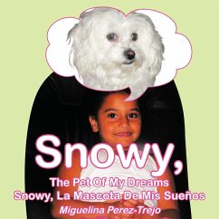 Snowy, the Pet of My Dreams / Snowy, La Mascota de MIS Sue OS - Perez-Trejo, Miguelina
