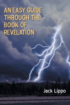 An Easy Guide Through the Book of Revelation - Lippo, Jack