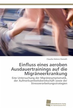 Einfluss eines aeroben Ausdauertrainings auf die Migräneerkrankung - Overath, Claudia Helene