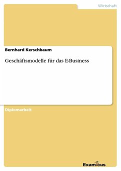 Geschäftsmodelle für das E-Business - Kerschbaum, Bernhard