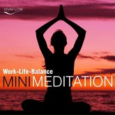 Mini Meditation - Work-Life-Balance: Entspannung, Abbau von Stress & Selbsterkenntnis (MP3-Download)