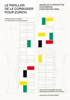 Le Pavillon de Le Corbusier pour Zurich - Dumont D'Ayot, Catherine; Benton, Tim