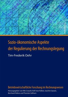 Sozio-ökonomische Aspekte der Regulierung der Rechnungslegung - Oehr, Tim-Frederik