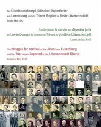 Der Überlebenskampf jüdischer Deportierter aus Luxemburg und der Trierer Region im Getto Litzmannstadt