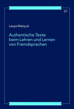 Authentische Texte beim Lehren und Lernen von Fremdsprachen - Matiyuk, Lesya