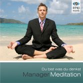 Manager Meditation - Du bist was du denkst (MP3-Download)