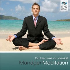 Manager Meditation - Du bist was du denkst (MP3-Download) - Schütz, Andreas