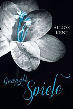 Gewagte Spiele - Kent, Alison