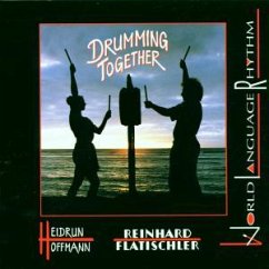 Drumming Together - Reinhard Flatischler