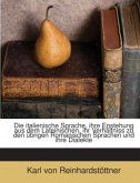 Die italienische Sprache, ihre Enstehung aus dem Lateinischen, ihr Verhältniss zu den übrigen Romanischen Sprachen und i