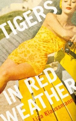 Tigers in Red Weather - Klaussmann, Liza